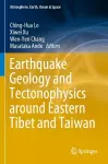 Earthquake Geology and Tectonophysics around Eastern Tibet and Taiwan cover