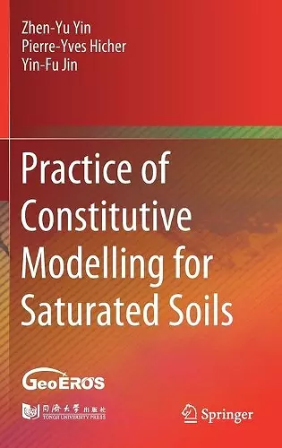 Practice of Constitutive Modelling for Saturated Soils cover