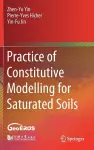 Practice of Constitutive Modelling for Saturated Soils cover