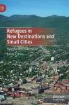 Refugees in New Destinations and Small Cities cover