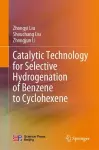 Catalytic Technology for Selective Hydrogenation of Benzene to Cyclohexene cover