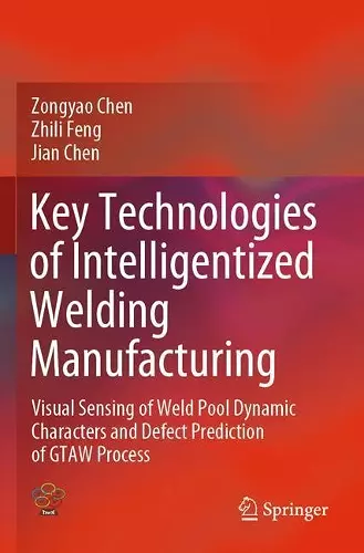 Key Technologies of Intelligentized Welding Manufacturing cover