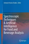 Spectroscopic Techniques & Artificial Intelligence for Food and Beverage Analysis cover