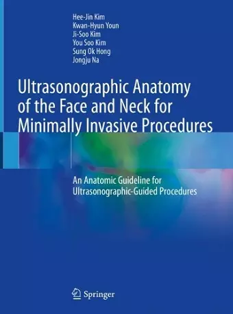 Ultrasonographic Anatomy of the Face and Neck for Minimally Invasive Procedures cover