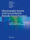 Ultrasonographic Anatomy of the Face and Neck for Minimally Invasive Procedures cover