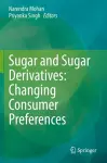 Sugar and Sugar Derivatives: Changing Consumer Preferences cover