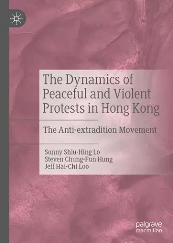 The Dynamics of Peaceful and Violent Protests in Hong Kong cover
