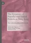 The Dynamics of Peaceful and Violent Protests in Hong Kong cover