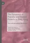 The Dynamics of Peaceful and Violent Protests in Hong Kong cover
