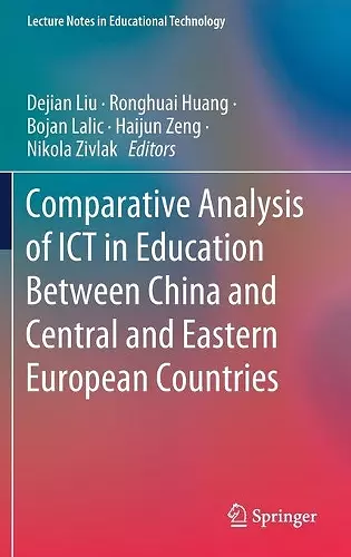Comparative Analysis of ICT in Education Between China and Central and Eastern European Countries cover