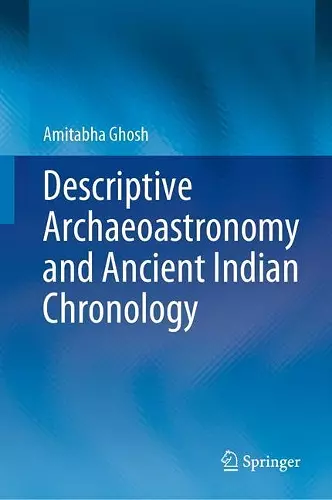 Descriptive Archaeoastronomy and Ancient Indian Chronology cover