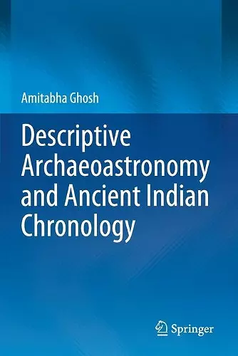 Descriptive Archaeoastronomy and Ancient Indian Chronology cover