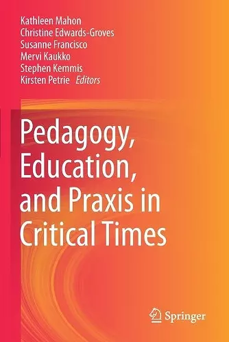 Pedagogy, Education, and Praxis in Critical Times cover