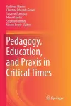 Pedagogy, Education, and Praxis in Critical Times cover