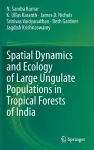 Spatial Dynamics and Ecology of Large Ungulate Populations in Tropical Forests of India cover