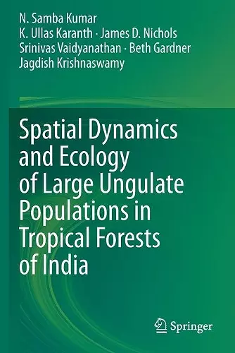 Spatial Dynamics and Ecology of Large Ungulate Populations in Tropical Forests of India cover
