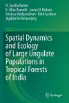 Spatial Dynamics and Ecology of Large Ungulate Populations in Tropical Forests of India cover