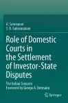 Role of Domestic Courts in the Settlement of Investor-State Disputes cover
