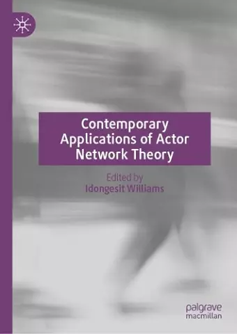 Contemporary Applications of Actor Network Theory cover