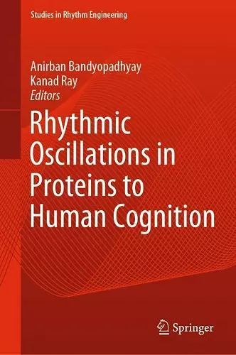 Rhythmic Oscillations in Proteins to Human Cognition cover