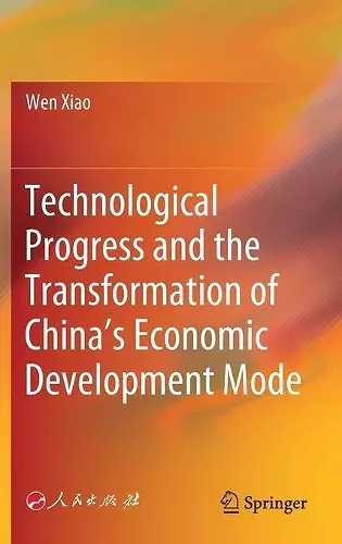 Technological Progress and the Transformation of China’s Economic Development Mode cover