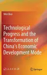 Technological Progress and the Transformation of China’s Economic Development Mode cover
