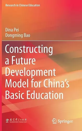 Constructing a Future Development Model for China’s Basic Education cover
