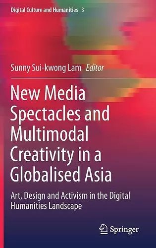 New Media Spectacles and Multimodal Creativity in a Globalised Asia cover