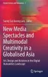 New Media Spectacles and Multimodal Creativity in a Globalised Asia cover
