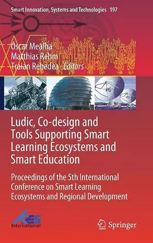 Ludic, Co-design and Tools Supporting Smart Learning Ecosystems and Smart Education cover
