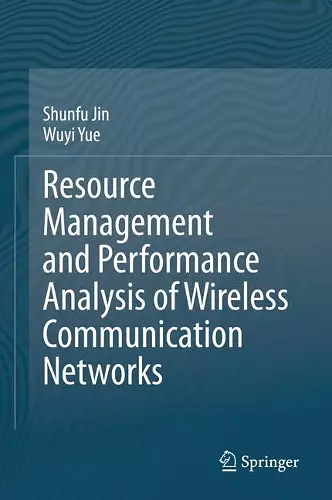 Resource Management and Performance Analysis of Wireless Communication Networks cover