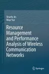 Resource Management and Performance Analysis of Wireless Communication Networks cover