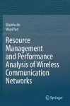 Resource Management and Performance Analysis of Wireless Communication Networks cover