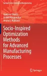 Socio-Inspired Optimization Methods for Advanced Manufacturing Processes cover