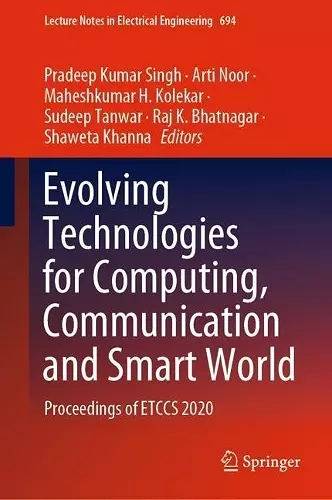 Evolving Technologies for Computing, Communication and Smart World cover