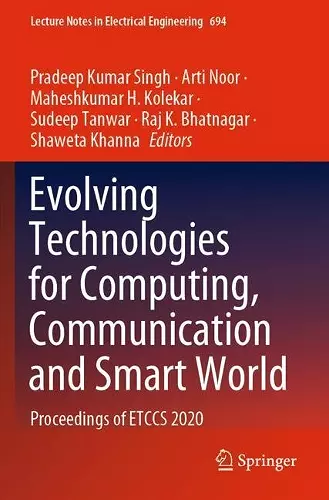 Evolving Technologies for Computing, Communication and Smart World cover