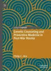 Genetic Counseling and Preventive Medicine in Post-War Bosnia cover