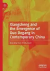 Xiangsheng and the Emergence of Guo Degang in Contemporary China cover