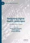Navigating Digital Health Landscapes cover