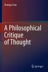 A Philosophical Critique of Thought cover