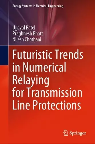 Futuristic Trends in Numerical Relaying for Transmission Line Protections cover