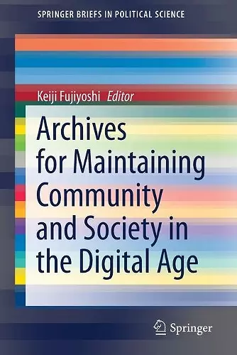 Archives for Maintaining Community and Society in the Digital Age cover