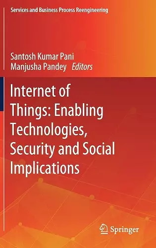 Internet of Things: Enabling Technologies, Security and Social Implications cover