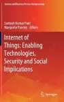 Internet of Things: Enabling Technologies, Security and Social Implications cover