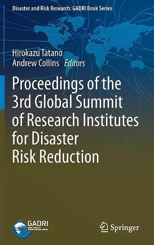 Proceedings of the 3rd Global Summit of Research Institutes for Disaster Risk Reduction cover