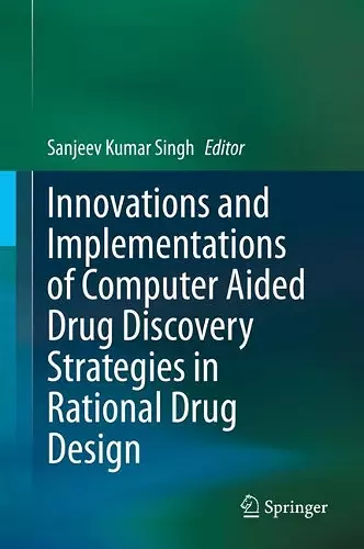 Innovations and Implementations of Computer Aided Drug Discovery Strategies in Rational Drug Design cover