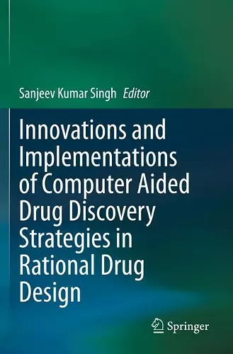 Innovations and Implementations of Computer Aided Drug Discovery Strategies in Rational Drug Design cover