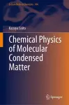 Chemical Physics of Molecular Condensed Matter cover