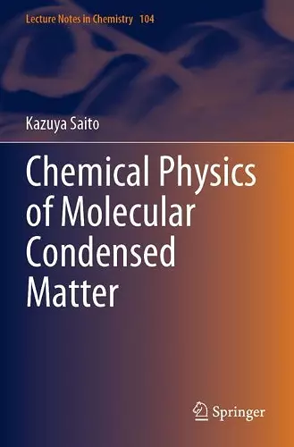 Chemical Physics of Molecular Condensed Matter cover