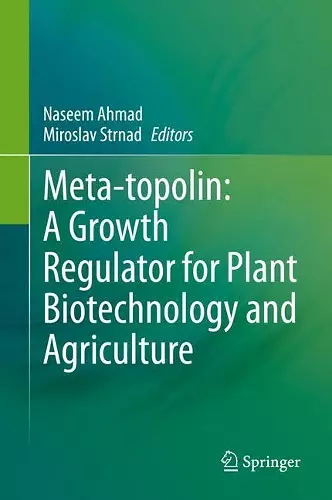 Meta-topolin: A Growth Regulator for Plant Biotechnology and Agriculture cover